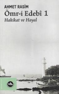 Ömr-i Edebi 1 - Hakikat ve Hayal