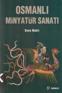 Osmanlı Minyatür Sanatı Osmanlı Minyatür Sanatı