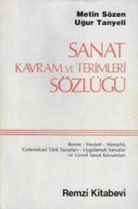 Sanat Kavram ve Terimleri Sözlüğü - Resim-Heykel-Mimarlık Geneleksel Türk Sanatları-Uygulamalı Sanatlar ve Genel Sanat Kavramları Sanat Kavram ve Terimleri Sözlüğü - Resim-Heykel-Mimarlık Geneleksel Türk Sanatları-Uygulamalı Sanatlar ve Genel Sanat Kavramları
