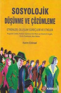 Sosyolojik Düşünme ve Çözümleme Etkenler Oluşum Süreçleri ve Etkiler