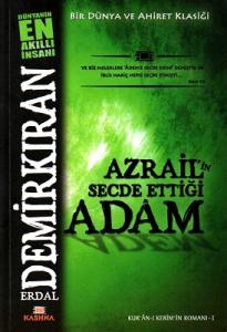 Azrail'in Secde Ettiği Adam Azrail'in Secde Ettiği Adam