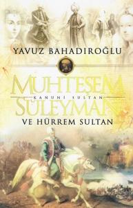 Muhteşem Süleyman ve Hürrem Sultan Muhteşem Süleyman ve Hürrem Sultan