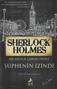 Sherlock Holmes - Şüphenin İzinde - Bütün Hikayeler 3 Sherlock Holmes - Şüphenin İzinde - Bütün Hikayeler 3