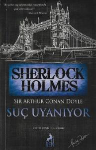 Sherlock Holmes - Suç Uyanıyor - Bütün Hikayeler 1 Sherlock Holmes - Suç Uyanıyor - Bütün Hikayeler 1