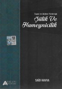 Şiilik ve Humeynicilik - Siyasi ve Akidevi Yönleriyle Şiilik ve Humeynicilik - Siyasi ve Akidevi Yönleriyle
