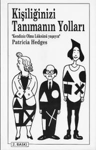 Kişiliğinizi Tanımanın Yolları - Kendiniz Olma Lüksünü Yaşayın Kişiliğinizi Tanımanın Yolları - Kendiniz Olma Lüksünü Yaşayın