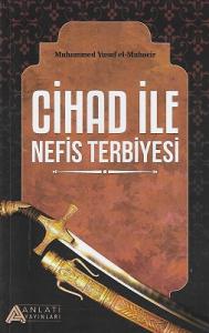 Cihad ile Nefis Terbiyesi Cihad ile Nefis Terbiyesi
