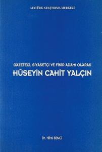 Gazeteci, Siyasetçi ve Fikir Adamı Olarak Hüseyin Cahit Yalçın