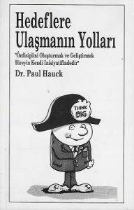 Hedeflere Ulaşmanın Yolları Hedeflere Ulaşmanın Yolları