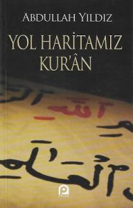 Yol Haritamız Kur'an Yol Haritamız Kur'an