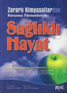 Sağlıklı Hayat - Zararlı Kimyasallardan Korunma Yöntemleriyle Sağlıklı Hayat - Zararlı Kimyasallardan Korunma Yöntemleriyle