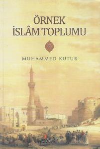 Örnek İslam Toplumu Örnek İslam Toplumu