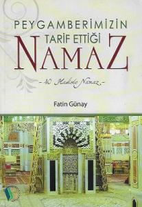 Peygamberimizin Tarif Ettiği Namaz 40 Hadiste Namaz Peygamberimizin Tarif Ettiği Namaz 40 Hadiste Namaz