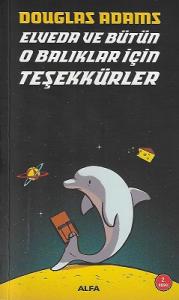 Elveda ve Bütün O Balıklar İçin Teşekkürler Elveda ve Bütün O Balıklar İçin Teşekkürler