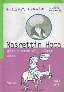 Nasrettin Hoca Güldürürken Düşündüren Adam Nasrettin Hoca Güldürürken Düşündüren Adam