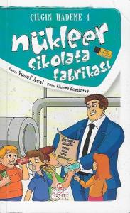 Çılgın Hademe 4 - Nükleer Çikolata Çılgın Hademe 4 - Nükleer Çikolata
