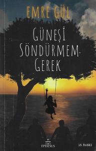 Güneşi Söndürmem Gerek Güneşi Söndürmem Gerek