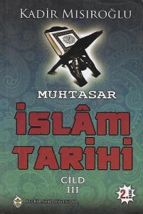 Muhtasar İslam Tarihi Cilt : 3 - Tek Kitap Muhtasar İslam Tarihi Cilt : 3 - Tek Kitap