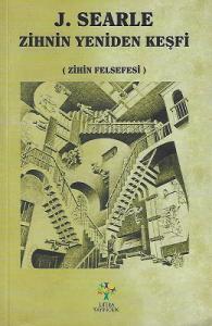 Zihnin Yeniden Keşfi - Zihin Felsefesi Zihnin Yeniden Keşfi - Zihin Felsefesi