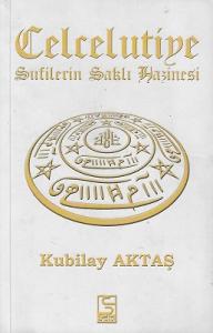 Celcelutiye Sufilerin Saklı Hazinesi (Sufilerin Saklı Hazinesi) Celcelutiye Sufilerin Saklı Hazinesi (Sufilerin Saklı Hazinesi)