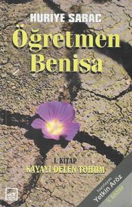 Öğretmen Benisa 1. Kitap Kayayı Delen Tohum Öğretmen Benisa 1. Kitap Kayayı Delen Tohum