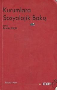 Kurumlara Sosyolojik Bakış Kurumlara Sosyolojik Bakış