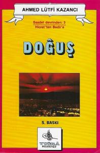 Doğuş Saadet Devri -3 Hicret'ten Bedir'e Hicret Yurdunda Sabah 5. Baskı Doğuş Saadet Devri -3 Hicret'ten Bedir'e Hicret Yurdunda Sabah 5. Baskı
