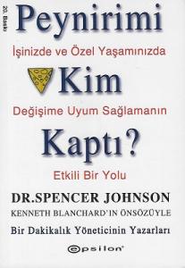 Peynirimi Kim Kaptı? İşinizde ve Özel Yaşamınızda Değişime Uyum Sağlamanın Etkili Bir Yolu