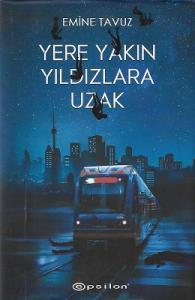 Yere Yakın Yıldızlara Uzak - Ciltli Kitap