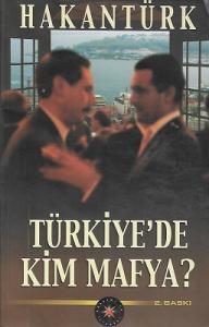 Türkiye'de Kim Mafya?..