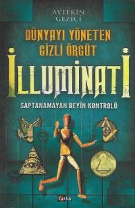 Dünyayı Yöneten Gizli Örgüt İlluminati - Saptanamayan Beyin Kontrolü Dünyayı Yöneten Gizli Örgüt İlluminati - Saptanamayan Beyin Kontrolü