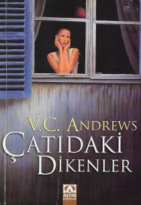 Çatıdaki Dikenler - Dollanganger Ailesi Serisi 4. Kitap Çatıdaki Dikenler - Dollanganger Ailesi Serisi 4. Kitap