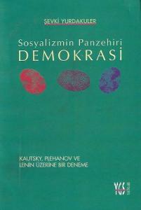 Sosyalizmin Panzehiri Demokrasi Kautsky, Plehanov ve Lenin Üzerine Bir Deneme Sosyalizmin Panzehiri Demokrasi Kautsky, Plehanov ve Lenin Üzerine Bir Deneme