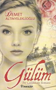 Gülüm (Bir Çanakkale Romanı) Gülüm (Bir Çanakkale Romanı)