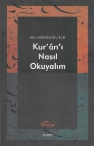 Kur'an'ı Nasıl Okuyalım