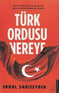 Türk Ordusu Nereye Türk Ordusu Nereye