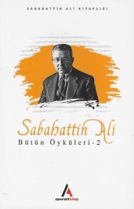 Sabahattin Ali Bütün Öyküleri 2 Sabahattin Ali Bütün Öyküleri 2
