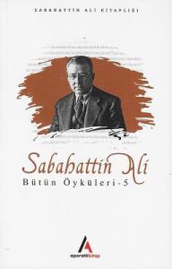 Sabahattin Ali Bütün Öyküleri 5 Sabahattin Ali Bütün Öyküleri 5
