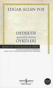 Dedektif Auguste Dupin Öyküleri - Hasan Ali Yücel Klasikleri Dedektif Auguste Dupin Öyküleri - Hasan Ali Yücel Klasikleri
