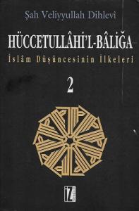 Hüccetullahi'l-Baliğa - İslam Düşüncesinin İlkeleri 2. Cilt - Tek Kitap Hüccetullahi'l-Baliğa - İslam Düşüncesinin İlkeleri 2. Cilt - Tek Kitap