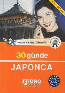 30 Günde Japonca - Kolay ve Hızlı Öğrenim - CD'si Yoktur 30 Günde Japonca - Kolay ve Hızlı Öğrenim - CD'si Yoktur
