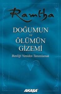 Doğumun ve Ölümün Gizemi - Benliği Yeniden Tanımlamak Doğumun ve Ölümün Gizemi - Benliği Yeniden Tanımlamak