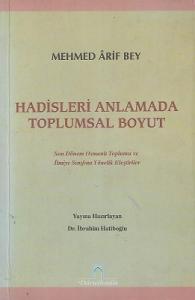 Hadisleri Anlamada Toplumsal Boyut / Son Dönem Osmanlı Toplumu ve İlmiye Sınıfına Yönelik Eleştiriler