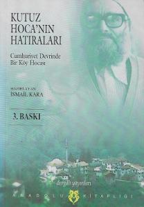 Kutuz Hoca'nın Hatıraları Cumhuriyet Devrinde Bir Köy Hocası