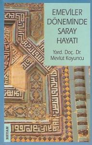 Emeviler Döneminde Saray Hayatı - İkinci El Kitap Emeviler Döneminde Saray Hayatı - İkinci El Kitap