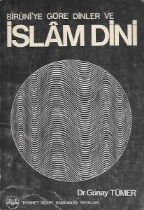 Biruni'ye Göre Dinler ve İslam Dini Biruni'ye Göre Dinler ve İslam Dini