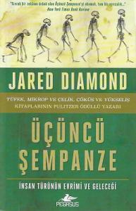 Üçüncü Şempanze: İnsan Türünün Evrimi ve Geleceği Üçüncü Şempanze: İnsan Türünün Evrimi ve Geleceği