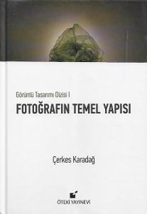 Fotoğrafın Temel Yapısı (Görüntü Tasarımı Dizisi 1) - Ciltli Kitap Fotoğrafın Temel Yapısı (Görüntü Tasarımı Dizisi 1) - Ciltli Kitap