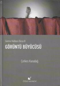 Görüntü Büyücüsü - Görme Kültürü Dizisi II Görüntü Büyücüsü - Görme Kültürü Dizisi II