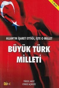 Büyük Türk Milleti (Allah'ın İşaret Ettiği, İşte O Millet) Büyük Türk Milleti (Allah'ın İşaret Ettiği, İşte O Millet)